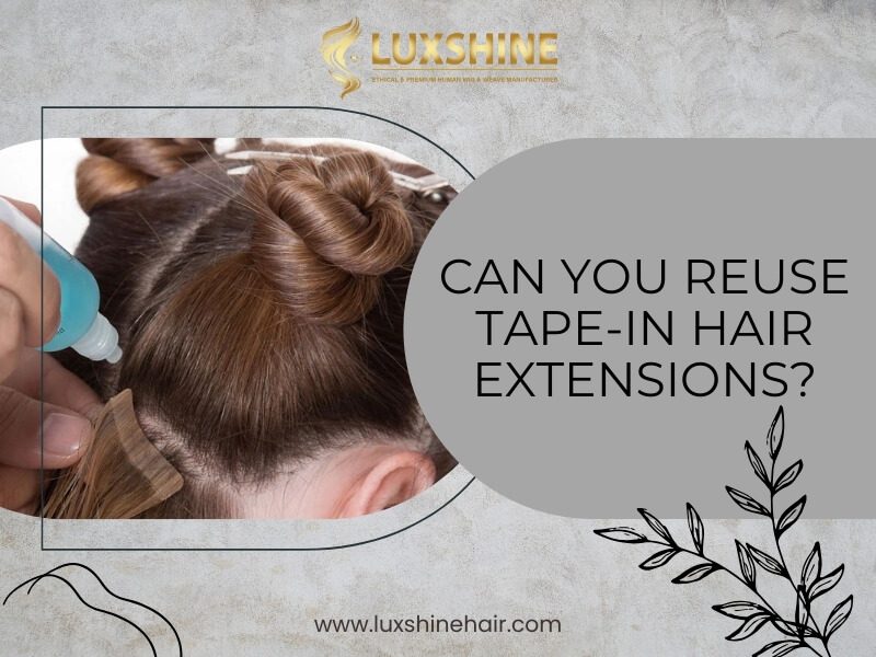 Can You Reuse Tape In Hair Extensions