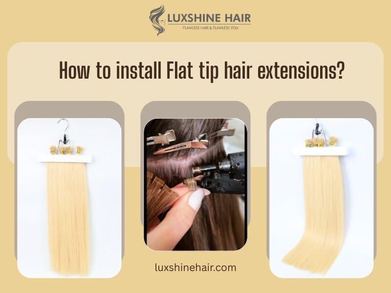 How to Install Flat Tip Hair Extensions