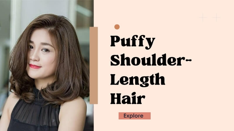 Puffy shoulder-length hair gives volume and a fresh, youthful feel.