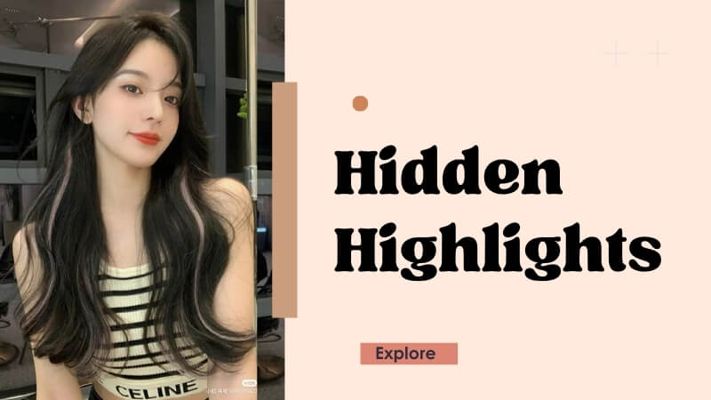 Hidden highlights add a subtle, stylish twist to your hair.