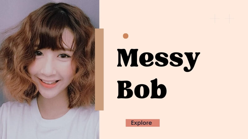 Messy bob is casual and chic, great for an effortless look.