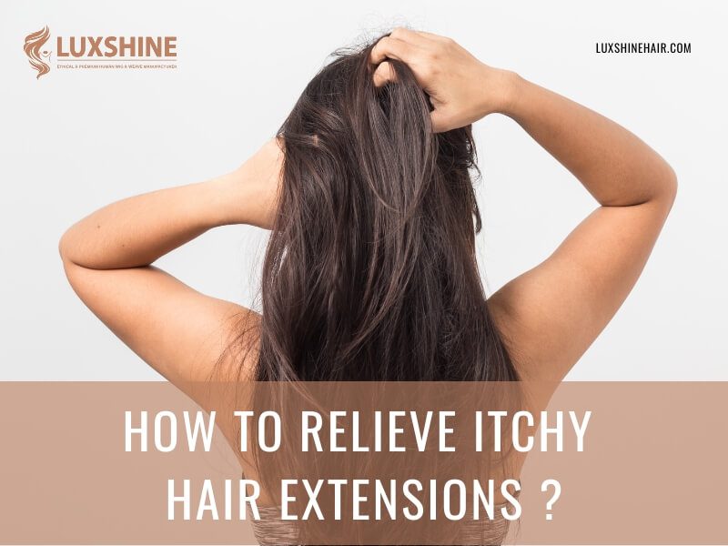 How to Relieve Itchy Hair Extensions