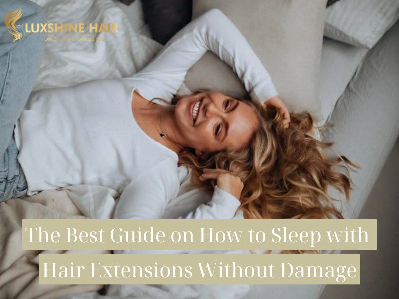 How to Sleep with Hair Extensions