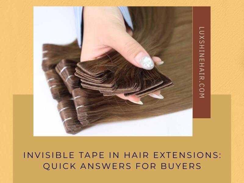 Everything You Need to Know About Tape in Hair Extensions
