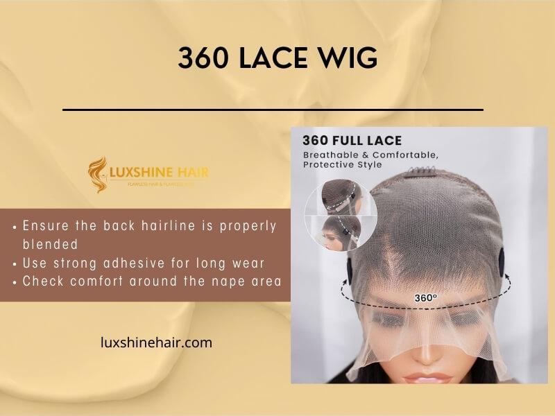 A 360 lace wig has lace around the entire hairline 