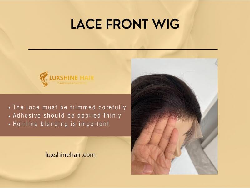 A lace front wig has a lace panel only at the front hairline