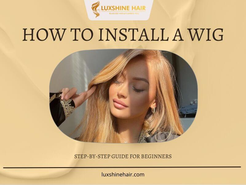 How To Install A Wig