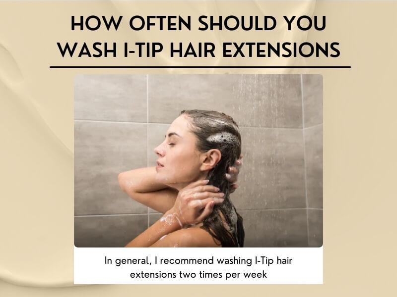 How to Wash ITip Hair Extensions 05 03 2026 7 - Luxshine Hair Recommend washing I-Tip hair extensions two times per week