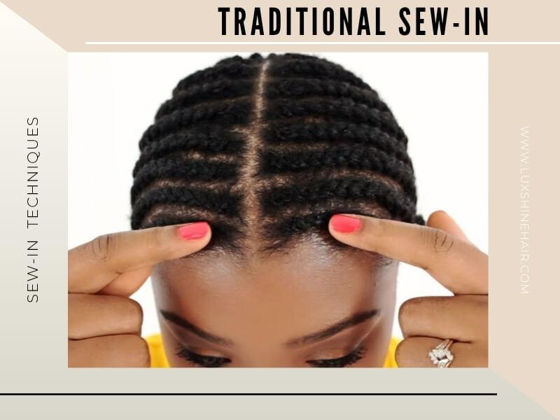 Traditional Sew-in -  the oldest and most widely known sew-in technique