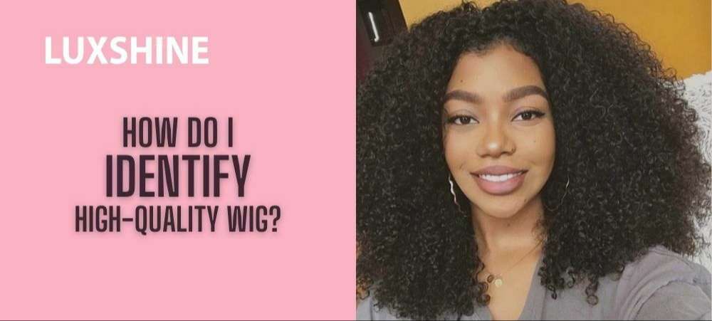 Identify High-quality wig